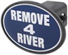 Knockout "Remove 4 River" trailer hitch cover.
