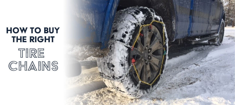 How to Buy the Right Tire Chains