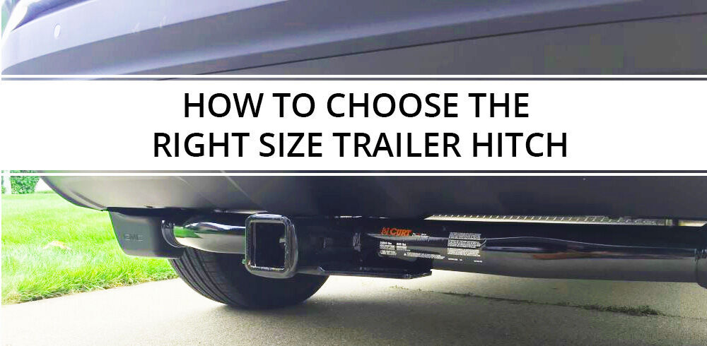 How to Choose the Right Size Trailer Hitch