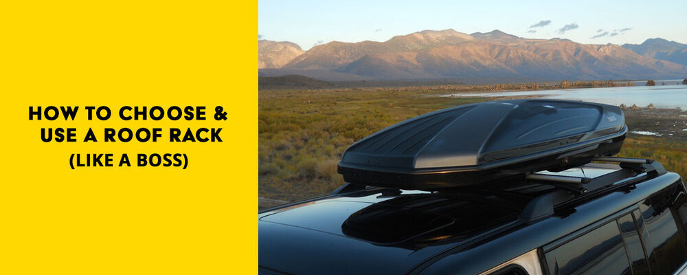 How to Choose and Use a Roof Rack (Like a Boss)