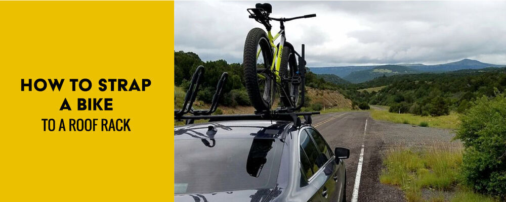 How to Strap a Bike to a Roof Rack