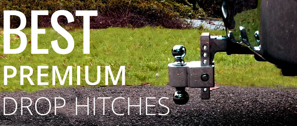 Premium Drop Hitch