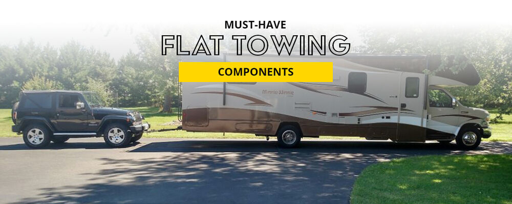 Must-Have Flat Towing Components 