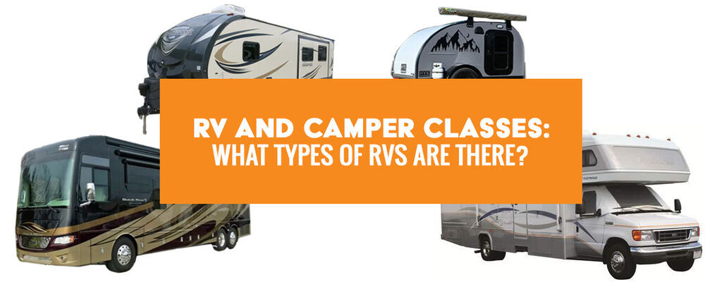 RV and Camper Classes: What Types of RVs Are There?